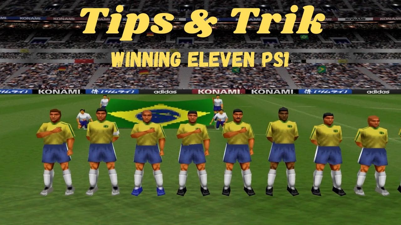 Tips dan Trick Bermain Winning Eleven PS1